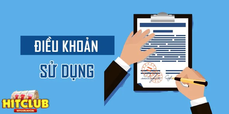 Điều khoản sử dụng áp dụng đối với người chơi tại Hitclub